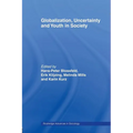 Globalization, Uncertainty and Youth in Society: The Losers in a Globalizing World - Paperback