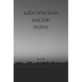 Subconscious Suicide Notes - Paperback