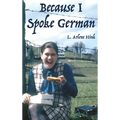 Because I Spoke German - Hardcover