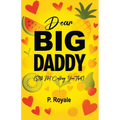 Dear Big Daddy (Still Not Calling You That) - Paperback