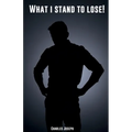 What I Stand To Lose - Paperback