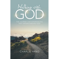 Walking with God: The Journey for Experiencing and Understanding God - Paperback