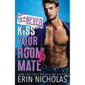 Why You Should Never Kiss Your Roommate - Paperback