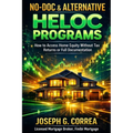 No-Doc & Alternative HELOC Programs: How to Access Home Equity Without Tax Returns or Full Documentation - Paperback