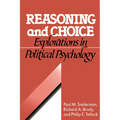 Reasoning and Choice: Explorations in Political Psychology - Paperback
