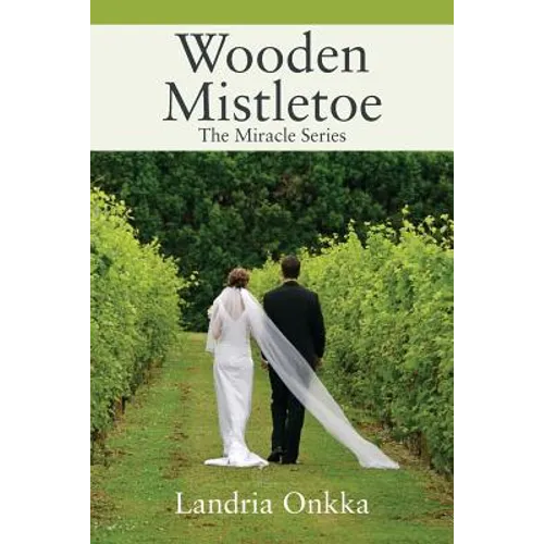 Wooden Mistletoe: The Miracle Series - Paperback