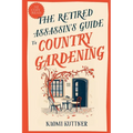 The Retired Assassin's Guide to Country Gardening - Paperback
