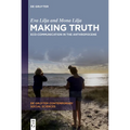 Making Truth: Eco-Communication in the Anthropocene - Hardcover
