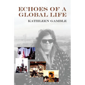 Echoes of A Global Life - Paperback