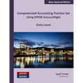 Computerised Accounting Practice Set Using MYOB AccountRight - Entry Level: New Zealand Edition - Paperback
