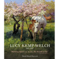 Lucy Kemp-Welch 1869-1958: The Life and Work of Lucy Kemp-Welch, Painter of Horses - Hardcover
