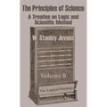 The Principles of Science: A Treatise on Logic and Scientific Method (Volume II) - Paperback