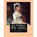 Jan Vedder's Wife (1885). By: Amelia E. Barr: Novel (Original Version). Amelia Edith Huddleston Barr (March 29, 1831 - March 10, 1919) was a British - Paperback