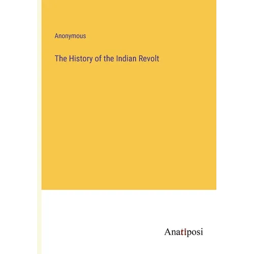 The History of the Indian Revolt - Paperback