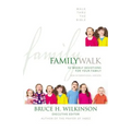 Family Walk: 52 Weekly Devotions for Your Family - Paperback