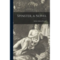 Spinster, a Novel - Paperback