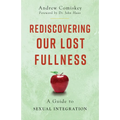 Rediscovering Our Lost Fullness: A Guide to Sexual Integration - Paperback