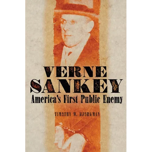 Verne Sankey: America's First Public Enemy - Paperback