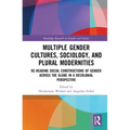 Multiple Gender Cultures, Sociology, and Plural Modernities: Re-reading Social Constructions of Gender across the Globe in a Decolonial Perspective - Paperback