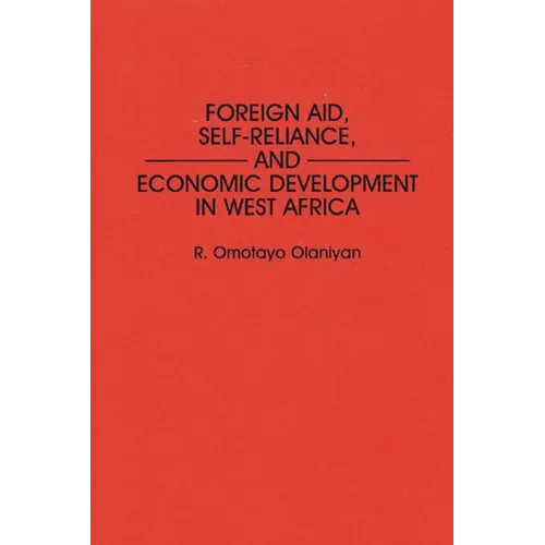 Foreign Aid, Self-Reliance, and Economic Development in West Africa - Hardcover