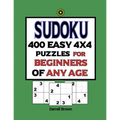 Sudoku 400 Easy 4x4 Puzzles For Beginners Of Any Age - Paperback