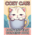 Cozy Cats: Bold And Easy Cute Cats Coloring Book For Adults And Seniors - Paperback