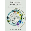 Becoming Awareness: Earth. Energy. Evolution. - Paperback
