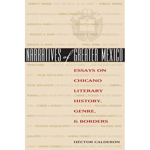 Narratives of Greater Mexico: Essays on Chicano Literary History, Genre, and Borders - Paperback