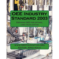 OEE Industry Standard v2003: Defining OEE for Optimal Loss Visualization - Paperback