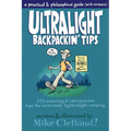 Ultralight Backpackin' Tips: 153 Amazing & Inexpensive Tips for Extremely Lightweight Camping - Paperback