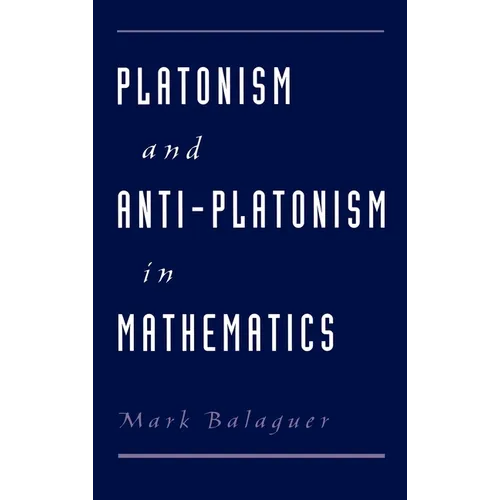 Platonism and Anti-Platonism in Mathematics - Hardcover