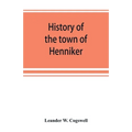 History of the town of Henniker, Merrimack County, New Hampshire, from the date of the Canada grant by the province of Massachusetts, in 1735, to 1880 - Paperback