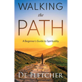 Walking the Path: A Beginner's Guide to Spirituality - Paperback