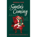Santa's Coming: A Spicy Christmas Romance Novella: Meet Cute, Small Town, Role Play, Single Mom, Holiday Romance, Instant Connection, Strangers to Lov - Paperback