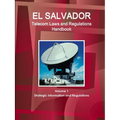 El Salvador Telecom Laws and Regulations Handbook Volume 1 Strategic Information and Regulations - Paperback