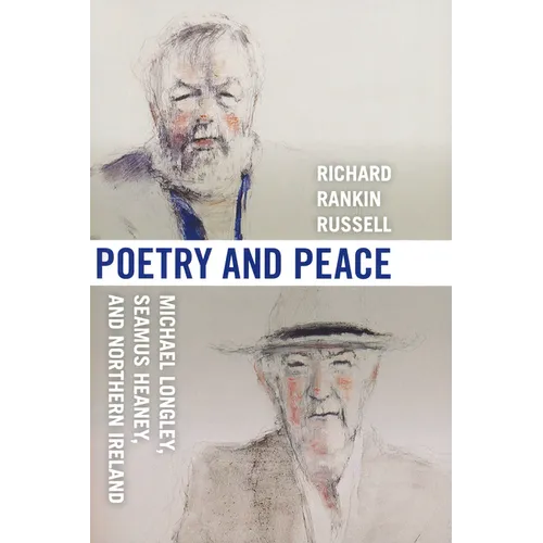 Poetry & Peace: Michael Longley, Seamus Heaney, and Northern Ireland - Paperback