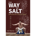 Way of Salt: Sumo and the Culture of Japan - Paperback