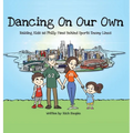 Dancing On Our Own: Raising Kids as Philly Fans Behind Sports Enemy Lines - Hardcover