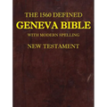 The 1560 Defined Geneva Bible: With Modern Spelling, New Testament - Hardcover