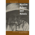 Muslim Rulers and Rebels: Everyday Politics and Armed Separatism in the Southern Philippines Volume 26 - Paperback