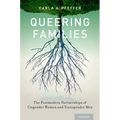 Queering Families: The Postmodern Partnerships of Cisgender Women and Transgender Men - Paperback
