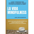 La vida mindfulness. Atención plena aquí y ahora: Practicar mindfulness en la vida cotidiana con claves y estrategias para encontrar la serenidad y re - Paperback