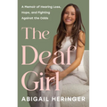 The Deaf Girl: A Memoir of Hearing Loss, Hope, and Fighting Against the Odds - Paperback