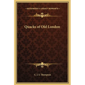 Quacks of Old London - Hardcover