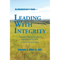 Leading with Integrity: Reflections on Legal, Moral and Ethical Issues in School Administration - Paperback