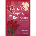 Hearts, Cupids, and Red Roses: The Story of the Valentine Symbols - Paperback