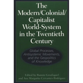The Modern/Colonial/Capitalist World-System in the Twentieth Century: Global Processes, Antisystemic Movements, and the Geopolitics of Knowledge - Paperback