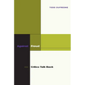 Against Freud: Critics Talk Back - Paperback