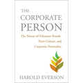 The Corporate Person: The Nature of Volunteer Boards, Their Culture, and Corporate Personality - Paperback