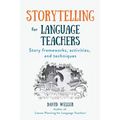 Storytelling for Language Teachers: Story frameworks, activities, and techniques - Paperback